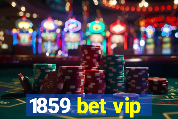 1859 bet vip